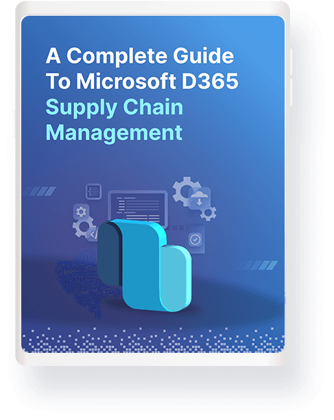 The Extensive Guide To Dynamics 365 Supply Chain Management