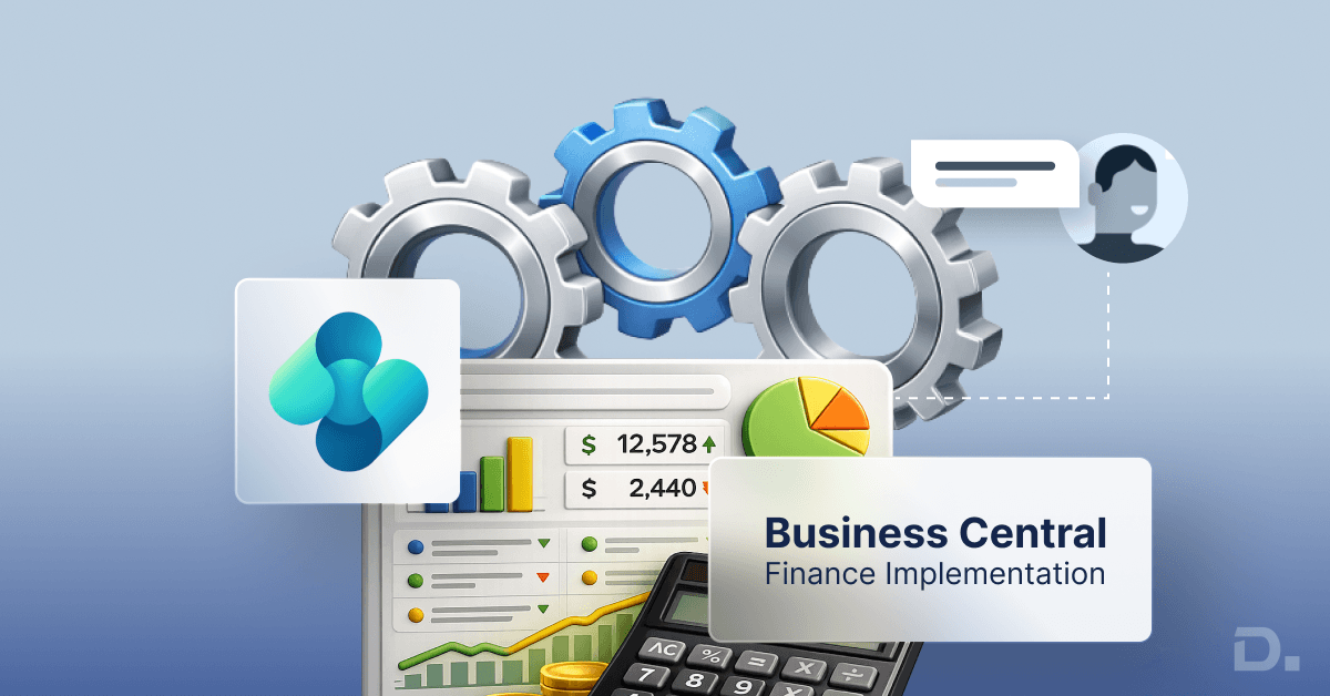 Business Central Finance Implementation: Process, Costs and Benefits for UK Businesses